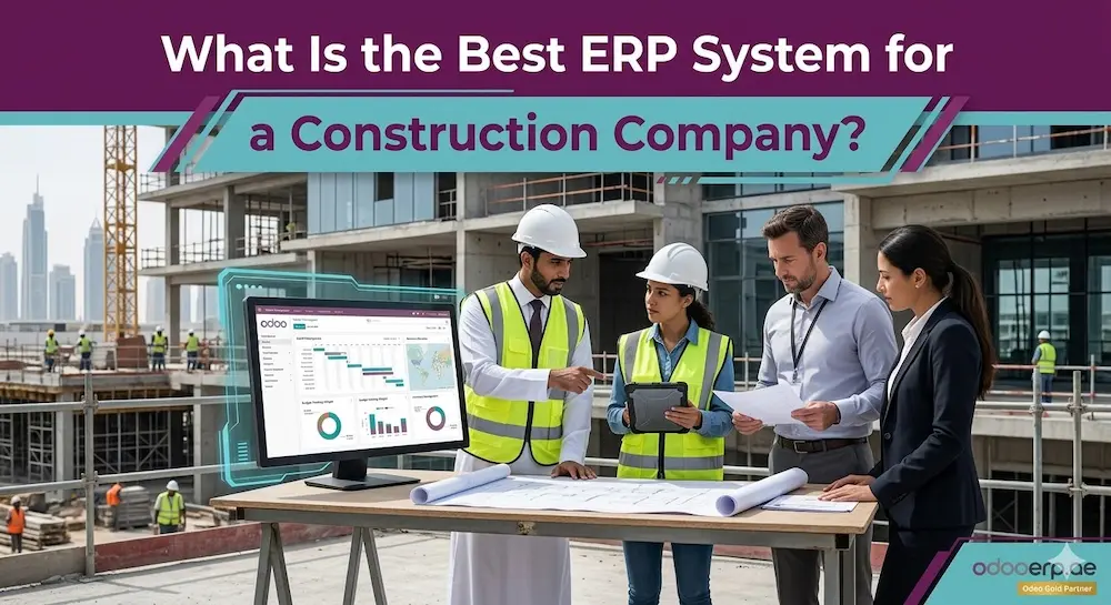 What Is the Best ERP System for a Construction Company?